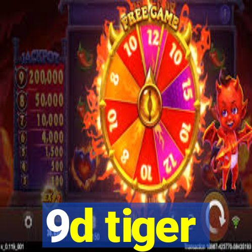 9d tiger